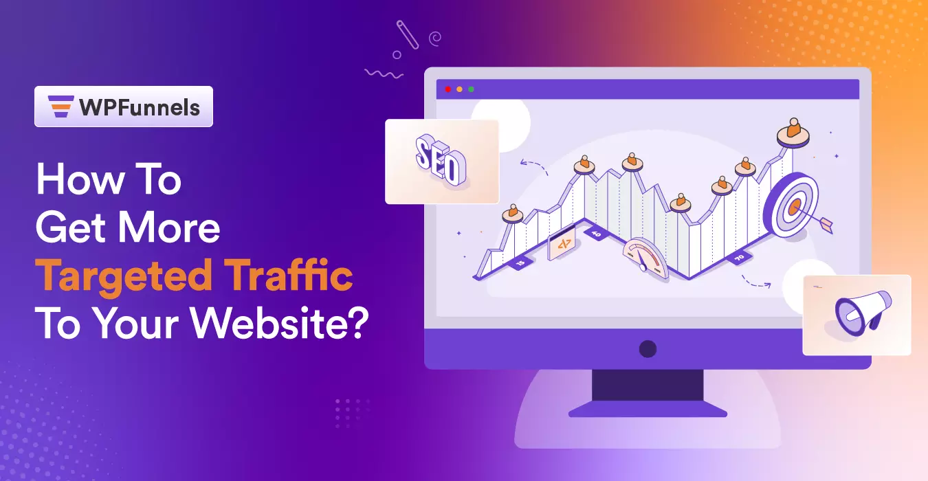 How To Get More Targeted Traffic To Your Website Effectively? [2024]