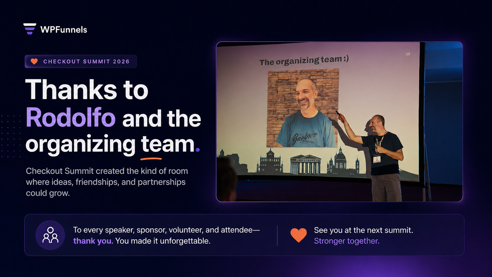 Special thanks to Rodolfo for organizing a great Checkout Summit