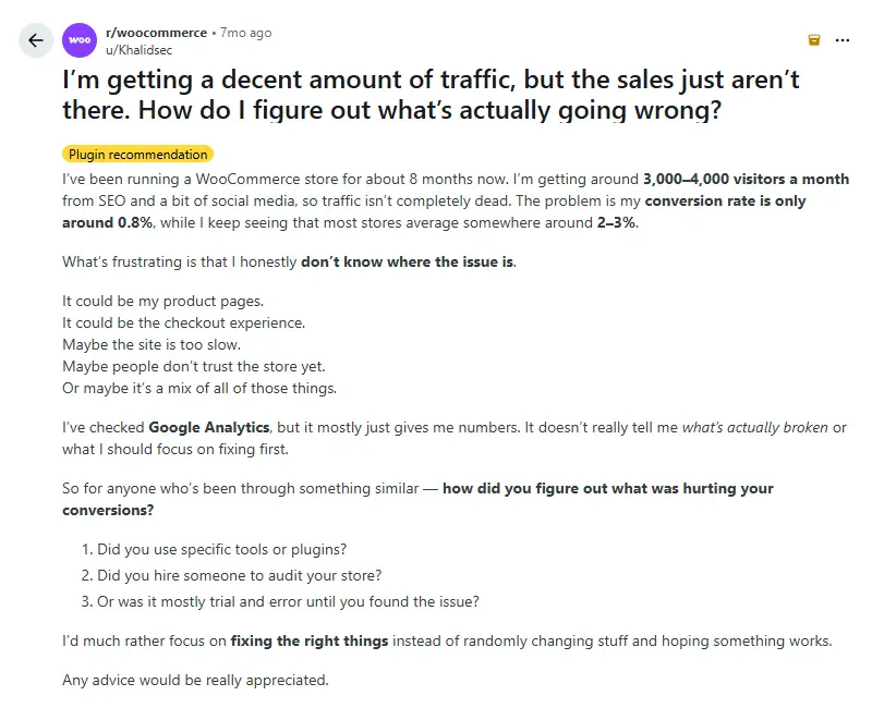 My WooCommerce Store Gets Traffic but Almost No Sales. Where Do I Look First? 2 Reddit discussion about diagnosing a WooCommerce store with traffic but low sales
